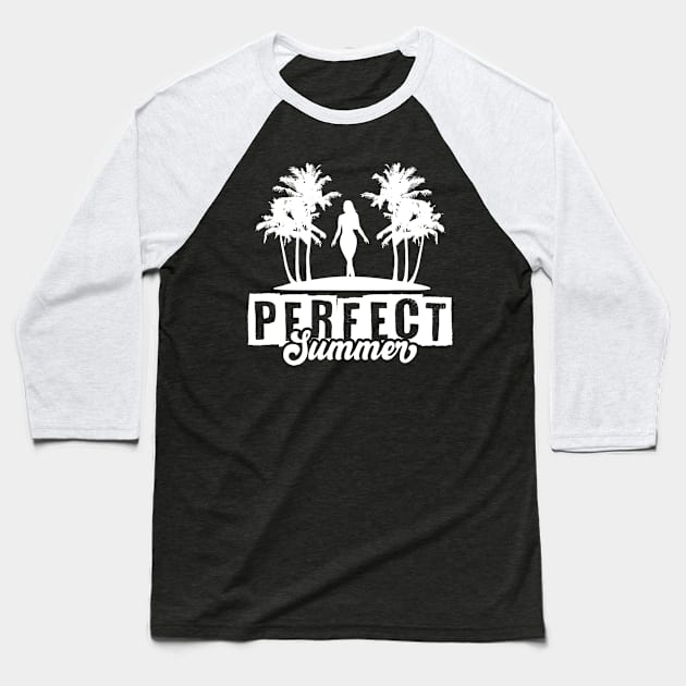 Perfect Summer I Sunshine I Vacation I Summertime Baseball T-Shirt by Shirtjaeger